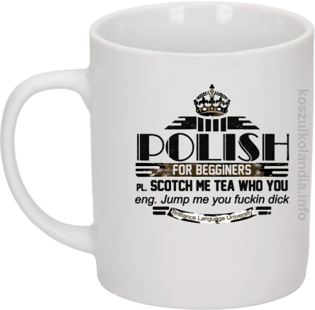 POLISH for begginers Scotch me tea who you - Kubek ceramiczny biały 