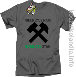 Niech żyje nam górniczy stan - Koszulka męska  szara 