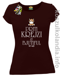 Priti Krejzi and Bjutiful - Koszulka damska brąz 