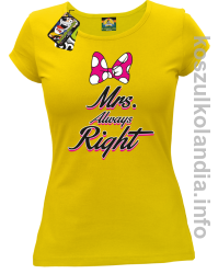 Mrs Always Right - koszulka damska - żółta