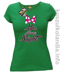 Mrs Always Right - koszulka damska - zielona