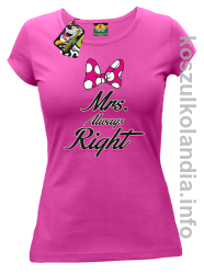 Mrs Always Right - koszulka damska - fuksja