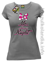 Mrs Always Right - koszulka damska - szara