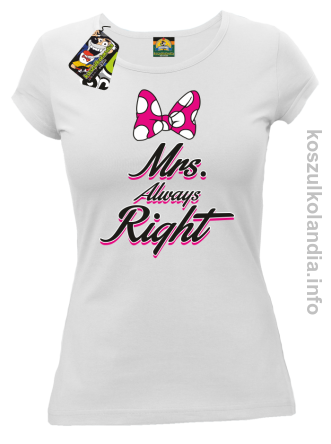 Mrs Always Right - koszulka damska - biała