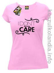 I Don`t kurwa Care - Koszulka damska jasny róż 