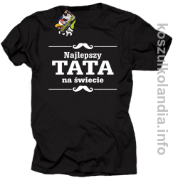 Najlepszy TATA na świecie - Koszulka męska czarna 