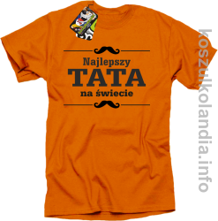 Najlepszy TATA na świecie - Koszulka męska pomarańcz 