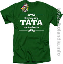 Najlepszy TATA na świecie - Koszulka męska  zielona 