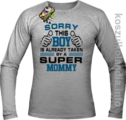 Sorry this boy is already taken by a super mommy - Longsleeve męski - melanż