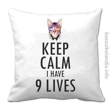 Keep Calm i Have 9 Lives Cat Disco - Poduszka biała 