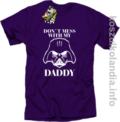 Don`t mess with my daddy - koszulka męska - fioletowa