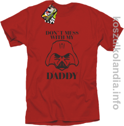 Don`t mess with my daddy - koszulka męska - czerwona