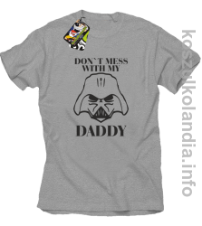 Don`t mess with my daddy - koszulka męska - melanż