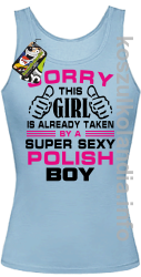 Sorry this girl is already taken by a super sexy polish Boy - top damski - błękitna