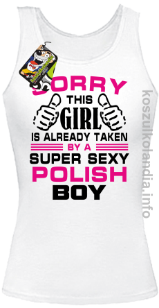 Sorry this girl is already taken by a super sexy polish Boy - top damski - biała