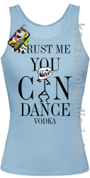 Trust me you can dance VODKA - top damski - błękitny