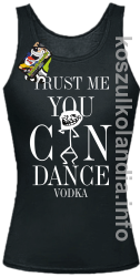Trust me you can dance VODKA - top damski - czarny
