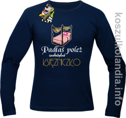 Padłaś poleż zasłużyłaś księżniczko - Longsleeve - granatowa