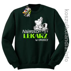 Najlepszy lekarz w okolicy - bluza bez kaptura - butelkowa