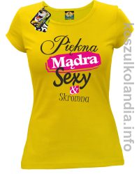 Piękna Mądra Sexy & Skromna - Koszulka damska żółta