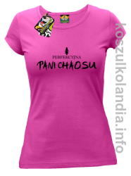 Perfekcyjna PANI CHAOSU - koszulka damska - fuksja