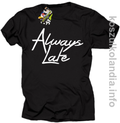 Always Late - Koszulka męska czarna 