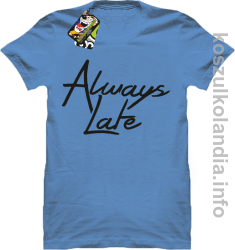 Always Late - Koszulka męska błękit 
