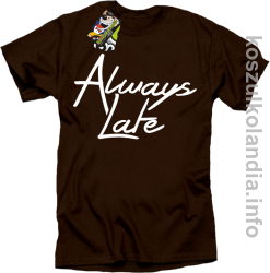 Always Late - Koszulka męska brąz 