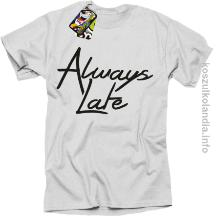 Always Late - Koszulka męska biała 