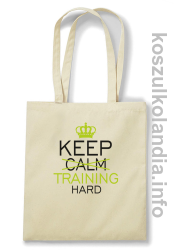 Keep Calm and TRAINING HARD - torba bawełniana - beżowa
