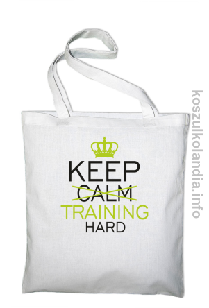Keep Calm and TRAINING HARD - torba bawełniana - biała