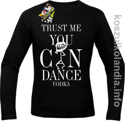 Trust me you can dance VODKA - longsleeve męski - czarna