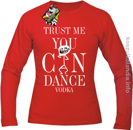 Trust me you can dance VODKA - longsleeve męski - czerwona