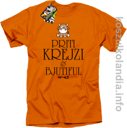 Priti Krejzi and Bjutiful - Koszulka męska pomarańcz 