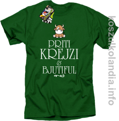 Priti Krejzi and Bjutiful - Koszulka męska zielona 