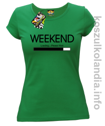 Weekend PLEASE WAIT - koszulka damska - zielona