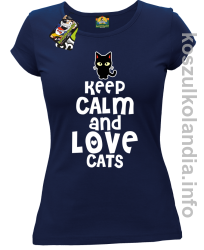 Keep Calm and Love Cats Black Filo - Koszulka damska granat