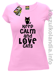 Keep Calm and Love Cats Black Filo - Koszulka damska jasny róż 