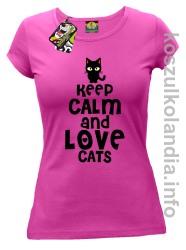 Keep Calm and Love Cats Black Filo - Koszulka damska fuchsia 