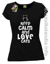 Keep Calm and Love Cats Black Filo - Koszulka damska czarna 