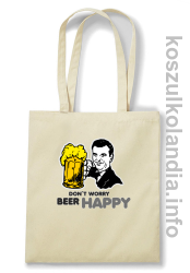 Dont worry beer happy - torba bawełniana - beżowa
