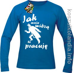 JAK MNIE WIDZĄ TO PRACUJĘ - Longsleeve męski niebieski