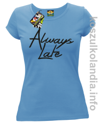 Always Late - koszulka damska błękit 