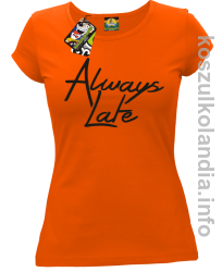 Always Late - koszulka damska pomarańcz