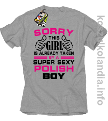 Sorry this girl is already taken by a super sexy polish Boy - koszulka STANDARD - melanż