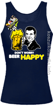 Dont worry beer happy - top damski