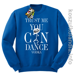 Trust me you can dance VODKA - bluza z nadrukiem bez kaptura - niebieska
