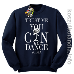 Trust me you can dance VODKA - bluza z nadrukiem bez kaptura - granatowa