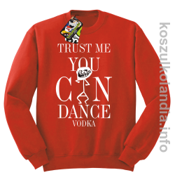 Trust me you can dance VODKA - bluza z nadrukiem bez kaptura - czerwona