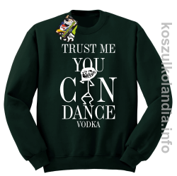 Trust me you can dance VODKA - bluza z nadrukiem bez kaptura - butelkowa